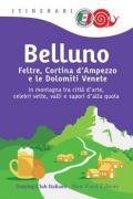 Belluno, Feltre, Cortina e le Dolomiti