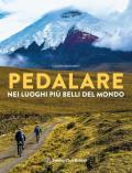 Pedalare nei luoghi più belli del mondo