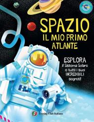 Spazio. Il mio primo atlante. Ediz. a colori