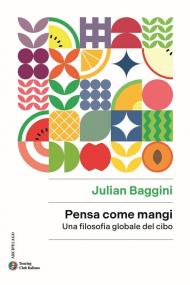 Pensa come mangi. Una filosofia globale del cibo