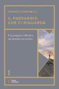 Il paesaggio che ci riguarda. Un progetto collettivo, un metodo sovversivo