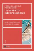 Lo stretto indispensabile. Storie e geografie di un tratto di mare limitato