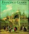 Francesco Guardi. Itinerario dell'avventura artistica