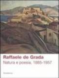 Raffaele de Grada. Natura e poesia, 1885-1957. Catalogo della mostra (Rodegno Saiano, 9 settembre-5 novembre 2006)