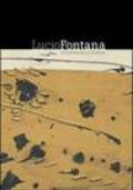 Lucio Fontana. Attraverso la materia. Catalogo della mostra