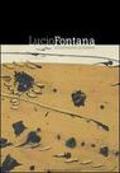 Lucio Fontana. Attraverso la materia. Catalogo della mostra