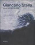 Giancarlo Stella. Opere dal 1964-2006. Catalogo della mostra (Vicenza, 29 luglio-10 settembre 2006)