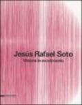 Jesús Rafael Soto. Visione in movimento. Catalogo della mostra (Città del Messico, 2005-2006; Bergamo, 13 ottobre 2006-25 febbraio 2007). Ediz. italiana e inglese