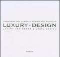 Luxury design. Neocodici del lusso & design del gioiello-Luxury new codes & jewel design. Catalogo della mostra (Milano, 18-23 aprile 2007). Ediz. italiana e inglese