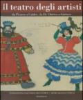 Il teatro degli artisti. Da Picasso a Calder, da De Chirico a Guttuso. Catalogo della mostra (Brescia) Ediz. italiana e inglese