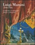 Luigi Manini (1848-1936). Architetto e scenografo, pittore e fotografo. Catalogo della mostra (Crema, 6 maggio-8 luglio 2007)