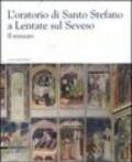 L'oratorio di Santo Stefano a Lentate sul Seveso. Il restauro. Ediz. illustrata