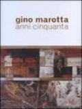 Gino Marotta. Anni Cinquanta. Ediz. illustrata