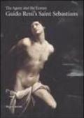 The Agony and the Ecstasy. Guido Reni's San Sebastians. Ediz. illustrata