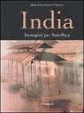 India. Immagini per Samdhya. Ediz. illustrata