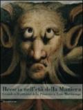 Brescia nell'età della maniera. Grandi cicli pittorici dalla Pinacoteca Tosio Martinengo. Ediz. illustrata