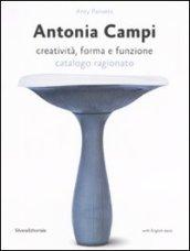 Antonia Campi. Creatività, forma e funzione. Catalogo ragionato. Ediz. italiana e inglese