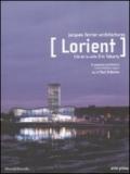 Lorient. Cité de la voile Eric Tabarly. A reasoned architecture-Un'architettura logica. Ediz. bilingue