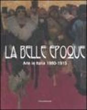 La belle epoque. Arte in Italia 1880-1915. Catalogo della mostra (Rovigo, 10 febbraio-13 luglio 2008). Ediz. illustrata