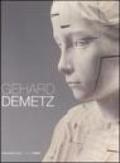 Gehard Demetz. Ediz. italiana, inglese e tedesca