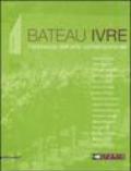 Le Bateau ivre. L'ebrezza dell'arte contemporanea. Catalogo della mostra (Montepulciano, aprile-settembre 2008). Ediz. italiana e inglese