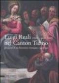 Luigi Reali nel Canton Ticino. Gli esordi di un fiorentino rinnegato e girovago. Catalogo della mostra (Rancate, 16 marzo-17 agosto 2008). Ediz. illustrata