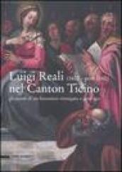 Luigi Reali nel Canton Ticino. Gli esordi di un fiorentino rinnegato e girovago. Catalogo della mostra (Rancate, 16 marzo-17 agosto 2008). Ediz. illustrata