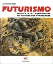 Futurismo. La rivolta dell'avanguardia-Die revolte der avantgarde
