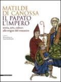 Matilde di Canossa, il papato, l'impero. Storia, arte, cultura alle origini del romanico. Catalogo della mostra (Mantova, 31 agosto 2008-11 gennaio 2009)