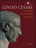 Giulio Cesare. L'uomo, le imprese, il mito. Catalogo della mostra (Roma, 23 ottobre 2008-3 maggio 2009). Ediz. illustrata