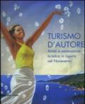 Turismo d'autore. Artisti e promozione turistica in Liguria nel Novecento. Catalogo della mostra (Genova, 27 giugno-14 settembre 2008). Ediz. illustrata