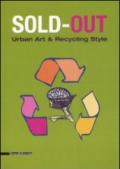 Sold-out. Urban art & recycling style. Catalogo della mostra (Limbiate, 21 maggio- 20 giugno 2008). Ediz. italiana e inglese