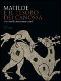 Matilde e il tesoro di Canossa tra castelli, monasteri e città. Catalogo della mostra (Reggio Emilia, 31 agosto 2008-11 gennaio 2009)