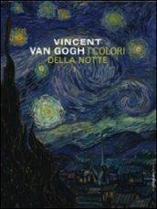 Vincent Van Gogh. I colori della notte. Catalogo della mostra (New York-Amsterdam)