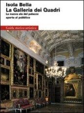 Isola Bella. La Galleria dei Quadri. La nuova ala del palazzo aperta al pubblico. Ediz. illustrata