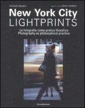 New York city lightprints. La fotografia come pratica filosofica-Photography as philosophical practice. Ediz. bilingue