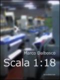 Scala 1:18. Marco Dalbosco. Ediz. italiana e inglese