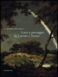 Lo sguardo sulla natura. Luce e paesaggio da Lorrain a Turner. Catalogo della mostra (Milano, 14 ottobre 2008-11 gennaio 2009). Ediz. illustrata