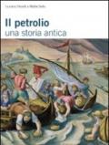 Il petrolio. Una storia antica. Ediz. illustrata