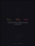 Christian Hauvette. Architecte. Munumenti, macchine, abitazioni. Ediz. italiana e inglese