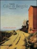 Gregorio Calvi di Bergolo. Dipinti 1931-1978 strade di polvere
