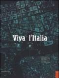 Viva l'Italia. L'arte italiana racconta le città tra nascita, sviluppo, crisi dal 1948 al 2008. Catalogo della mostra (Perugia, 25 ottobre-11 gennio 2009). Ediz. illustrata