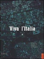 Viva l'Italia. L'arte italiana racconta le città tra nascita, sviluppo, crisi dal 1948 al 2008. Catalogo della mostra (Perugia, 25 ottobre-11 gennio 2009). Ediz. illustrata