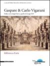 Gaspare & Carlo Vigarani. Dalla corte degli Este a quella di Luigi XIV. Ediz. Ediz. italiana e francese