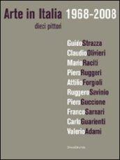 Arte in Italia 1968-2008. Dieci pittori