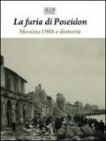 La furia di Poseidon: Messina 1908 e dintorni-1908 e 1968: i grandi terremoti di Sicilia. Ediz. illustrata