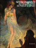 L'artista viaggiatore. Da Gauguin a Klee, da Matisse a Ontani. Catalogo della mostra (Ravenna 22 febbraio-21 giugno 2009). Ediz. italiana e inglese