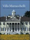 Villa Mazzucchelli. Arte e storia di una dimora del Settecento. Ediz. illustrata