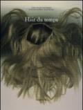 Hair du temps. Ediz. illustrata