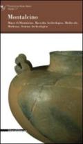 Montalcino. Musei di Montalcino. Raccolta aecheologica, medievale, moderna. Sezione archeologica. Ediz. illustrata